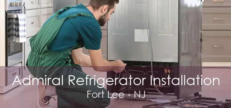 Admiral Refrigerator Installation Fort Lee - NJ