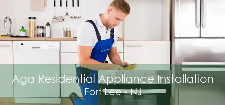 Aga Residential Appliance Installation Fort Lee - NJ