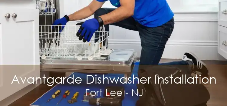 Avantgarde Dishwasher Installation Fort Lee - NJ