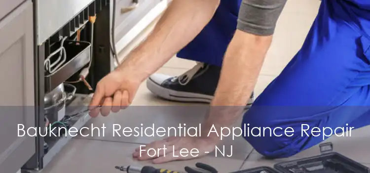 Bauknecht Residential Appliance Repair Fort Lee - NJ
