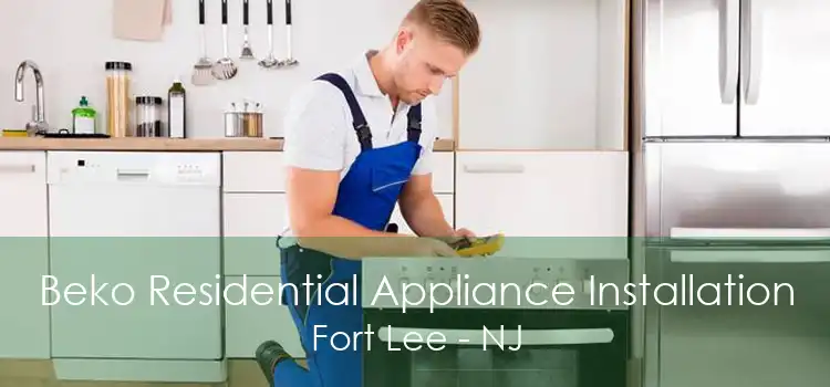 Beko Residential Appliance Installation Fort Lee - NJ