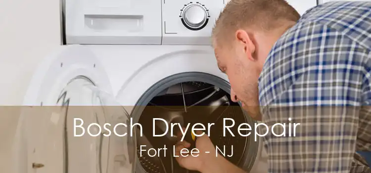 Bosch Dryer Repair Fort Lee - NJ
