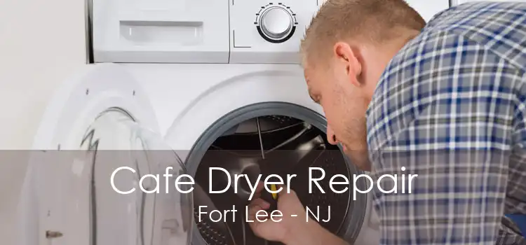Cafe Dryer Repair Fort Lee - NJ