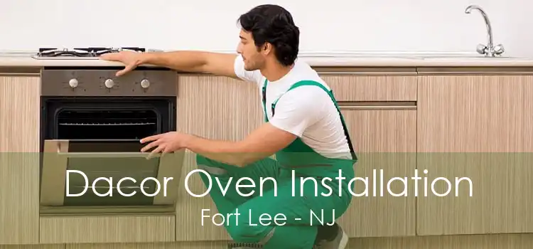 Dacor Oven Installation Fort Lee - NJ
