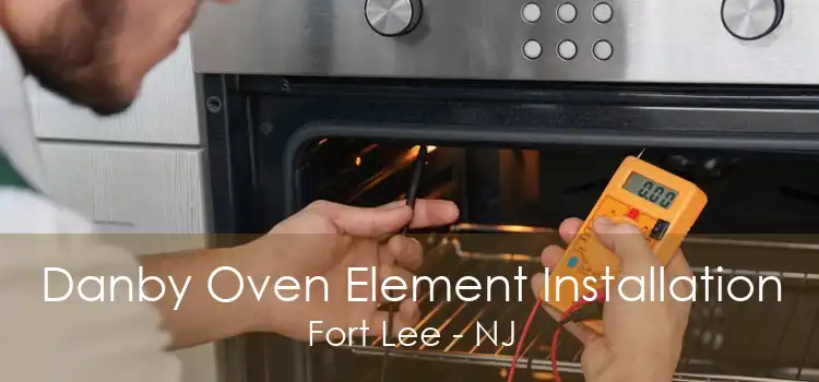 Danby Oven Element Installation Fort Lee - NJ