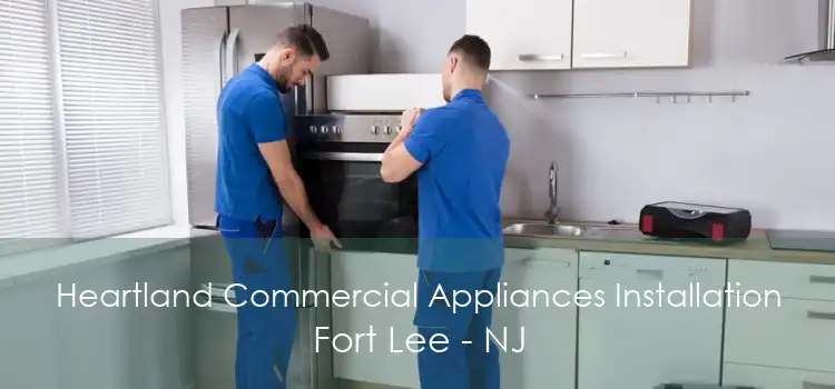 Heartland Commercial Appliances Installation Fort Lee - NJ