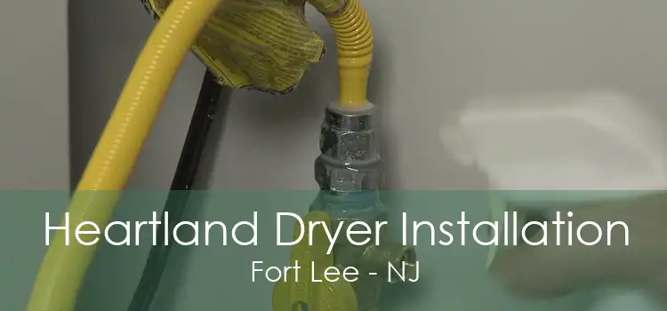 Heartland Dryer Installation Fort Lee - NJ