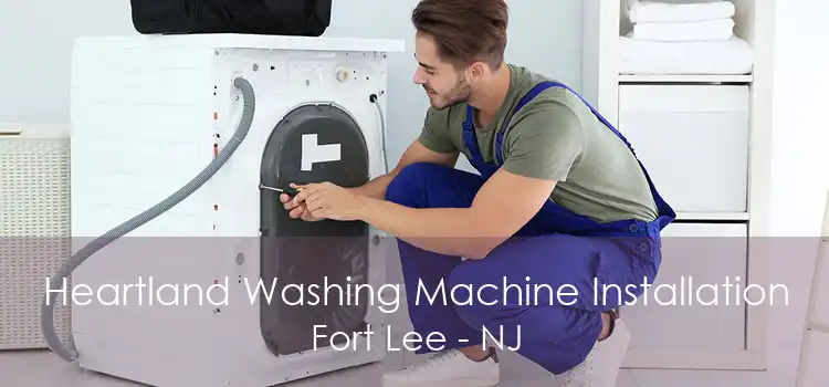 Heartland Washing Machine Installation Fort Lee - NJ