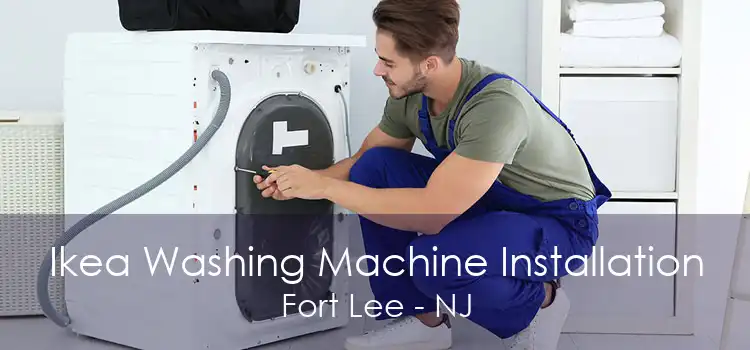 Ikea Washing Machine Installation Fort Lee - NJ