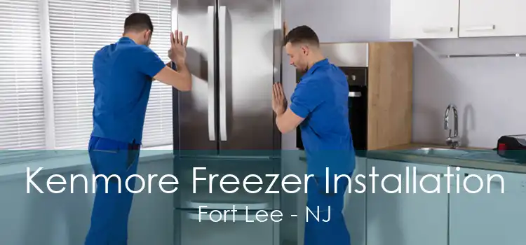 Kenmore Freezer Installation Fort Lee - NJ
