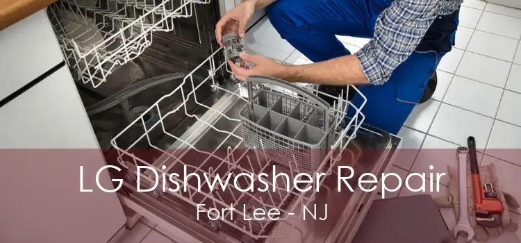LG Dishwasher Repair Fort Lee - NJ