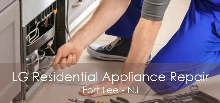 LG Residential Appliance Repair Fort Lee - NJ