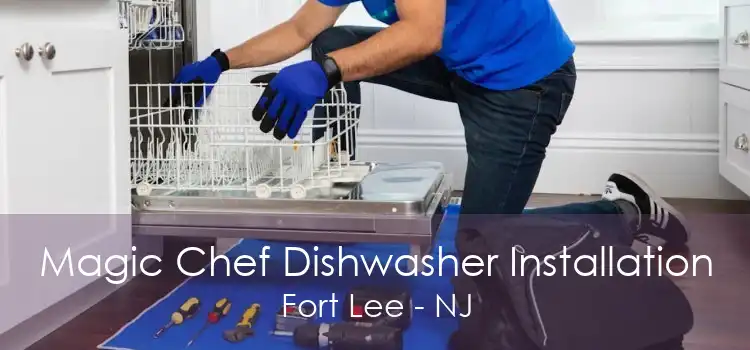Magic Chef Dishwasher Installation Fort Lee - NJ