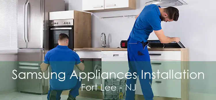 Samsung Appliances Installation Fort Lee - NJ