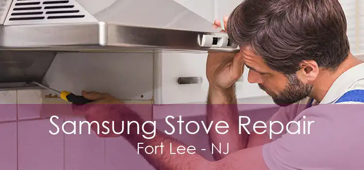 Samsung Stove Repair Fort Lee - NJ